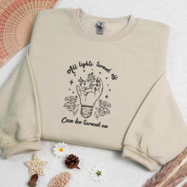 Embroidered All Lights Turned Off Can Be Turned On Sweatshirt, Wildflowers Music For Fan Gift