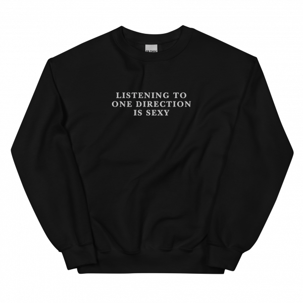 Listening To One Direction Is Sexy Embroidered Crewneck Sweatshirt, One Direction Fan Embroidered Hoodie