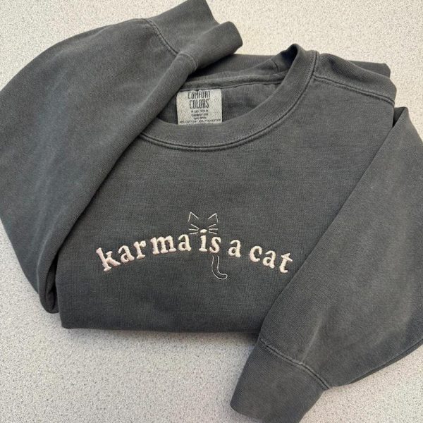 Karma is a Cat Embroidered Sweater, Taylor Crewneck, Machine Embroidery Karma is a Cat Sweater