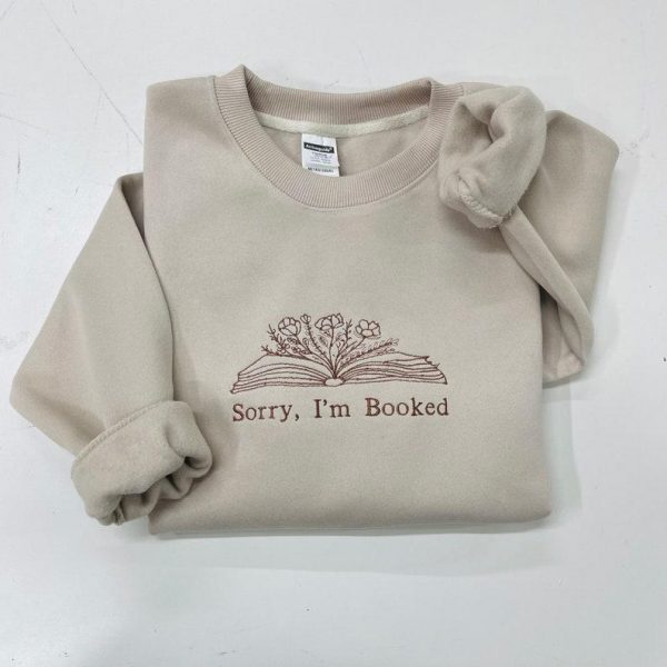 I’m booked embroidered Sweatshirt, Sorry Bookish Hoodie, Librarian Gift, Gift for Book Lovers, Reading Gift for Her