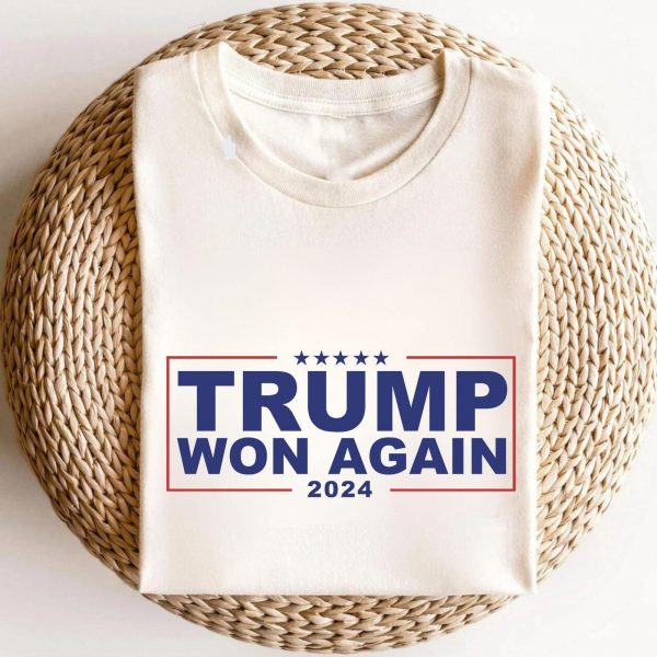 Donald Trump Won Again 2024 Election Sweatshirts, Hoodies And T-Shirts