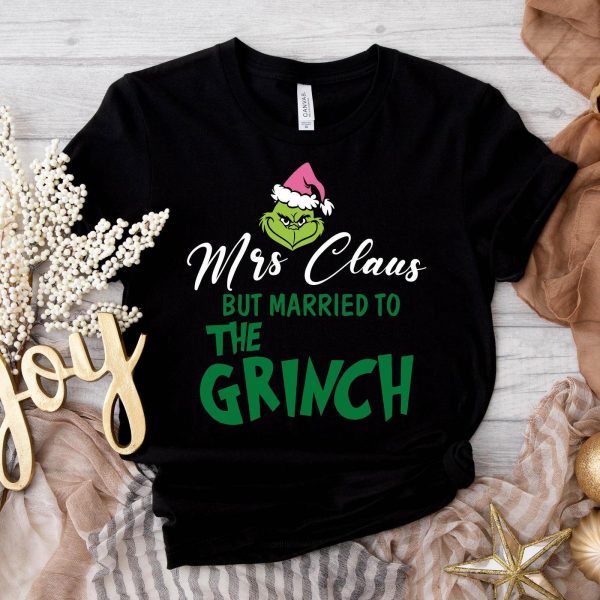 The Grinch But Married To Mrs Claus Sweatshirts, Hoodies, And T-Shirts