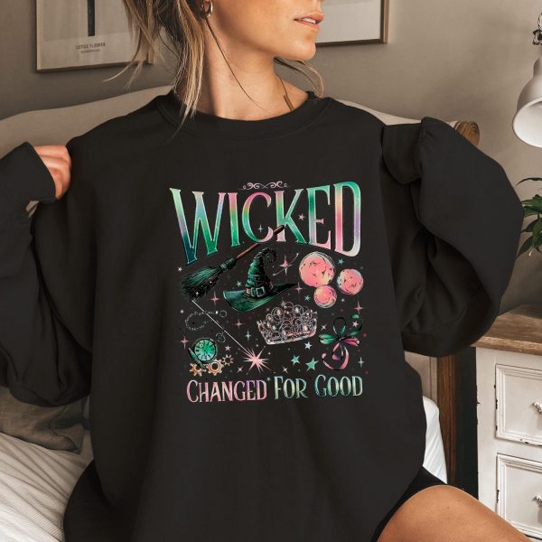 Wicked Changed For Good Sweatshirts, Hoodies And T-Shirts