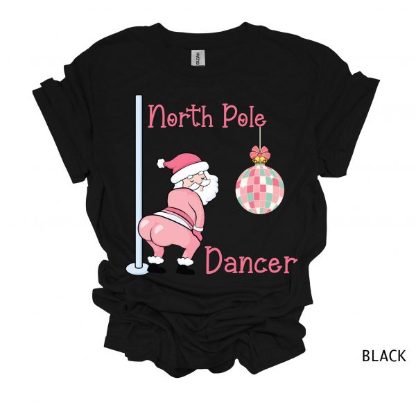 Funny Santa North Pole Dancer Christmas Sweatshirts, Hoodies And T-Shirts