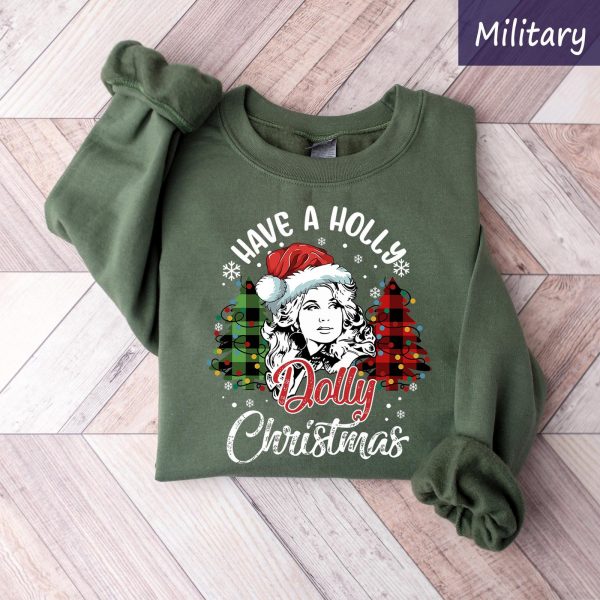 Have a Holly Dolly Christmas Sweatshirts, Hoodies And T-Shirts